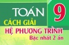 Cách giải hệ phương trình bậc nhất 2 ẩn với phương pháp thế và phương pháp cộng đại số - Toán lớp 9